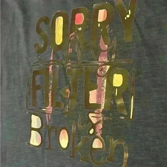 “Sorry my filter is broken”  t-shirt blue vneck size large - Picture 1 of 3